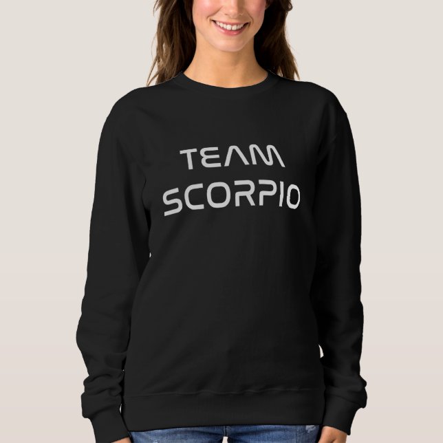 Cool Team Scorpio Zodiac Astrological Sign Sweatshirt (Front)