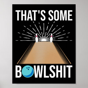 Cool That's Some Bowl Funny Bowling Gift For Men W Poster