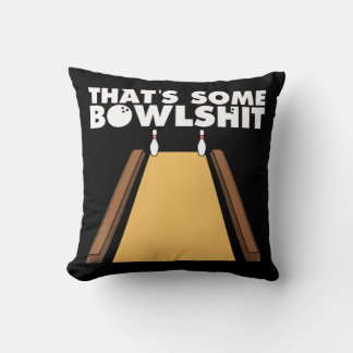 Cool That's Some Bowlshit Fun Bowling Gift For Men Cushion