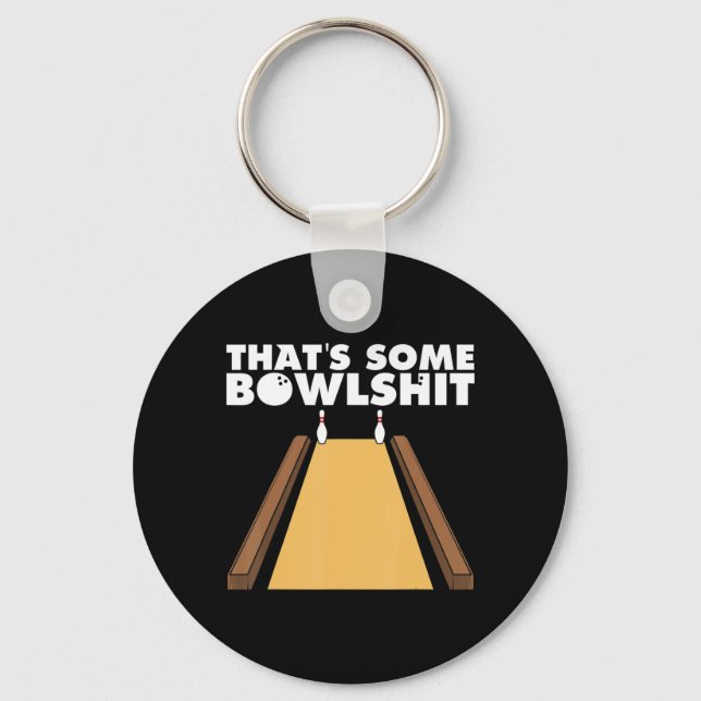 Cool That's Some Bowlshit Fun Bowling Gift For Men Key Ring (Front)