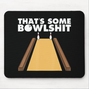 Cool That's Some Bowlshit Fun Bowling Gift For Men Mouse Pad