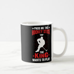 Cool The King Wants To Play Ice Hockey Coffee Mug