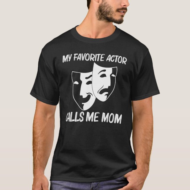 Cool Theater For Mom Mother Drama Actor Comedy Tra T-Shirt (Front)