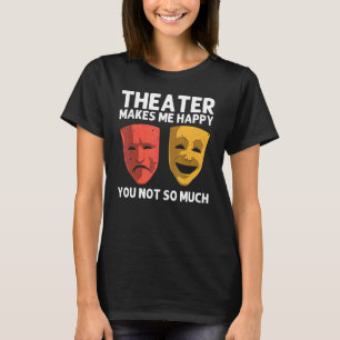 Cool Theatre For Men Women Broadway Musical Theatr T-Shirt