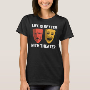 Cool Theatre For Men Women Broadway Musical Theatr T-Shirt