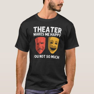 Cool Theatre For Men Women Broadway Musical Theatr T-Shirt