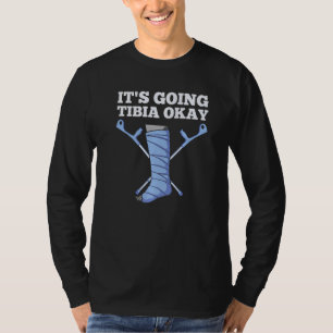 Cool Tibia Men Women Broken Leg Ankle Foot Recover T-Shirt