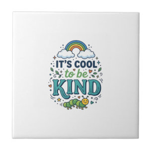 Cool To Be Kind Rainbow Caterpillar Shirt Design_1 Ceramic Tile