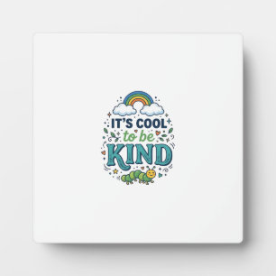 Cool To Be Kind Rainbow Caterpillar Shirt Design_1 Plaque