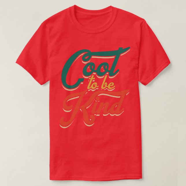 Cool to be kind T-Shirt (Design Front)