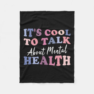 Cool To Talk About Mental Health Awareness Fleece Blanket