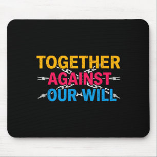 Cool Together Against Will Speech for Boys and Mouse Pad