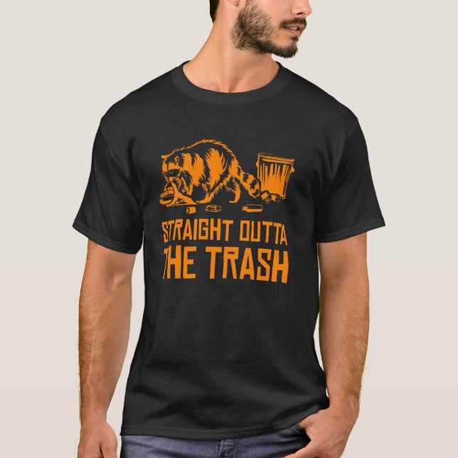 Cool Trash Panda  Funny Straight Outta The Trash R T-Shirt (Front)