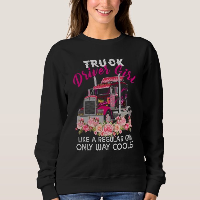 Cool Truck Driver Girl   Trucker Women Sweatshirt (Front)