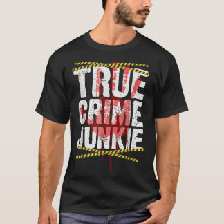 Cool True Crime For Men Women Murder Show True Cri T-Shirt