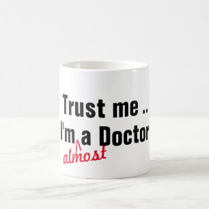 cool trust me i am almost doctor medical pun funny coffee mug