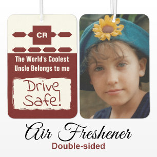 Cool Uncle add photo drive safe burgundy Car Air Freshener