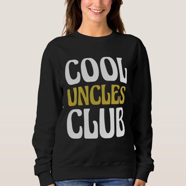 Cool Uncles Club Become Uncle Sweatshirt (Front)