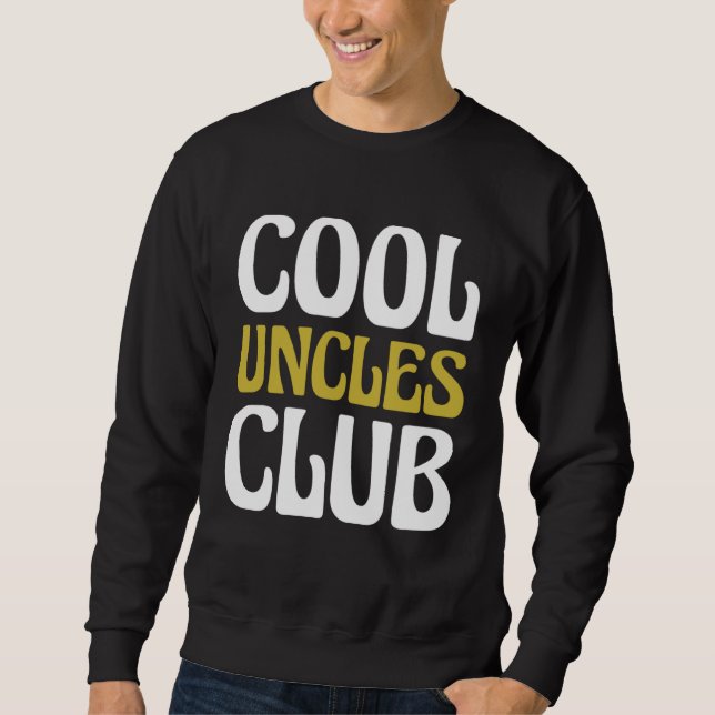 Cool Uncles Club Become Uncle Sweatshirt (Front)
