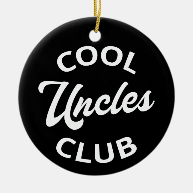 Cool Uncles Club I Ceramic Ornament (Front)