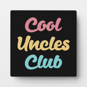 Cool Uncles Club II Plaque