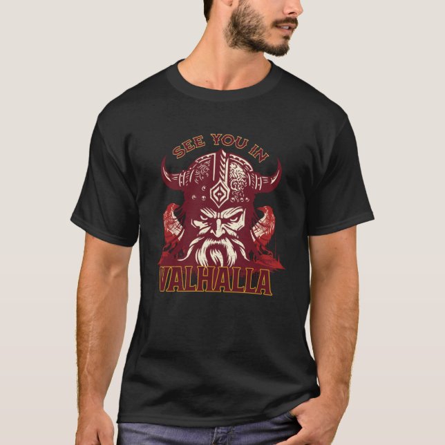 Cool Unique See You in Valhalla Viking For Him T-Shirt (Front)