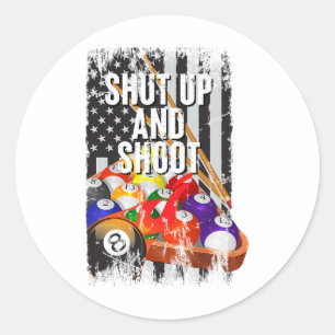 Cool Usa Pool Billiards Game Quotes Shut Up And Sh Classic Round Sticker