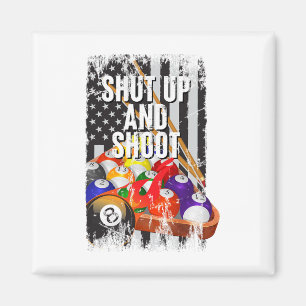 Cool Usa Pool Billiards Game Quotes Shut Up And Sh Magnet