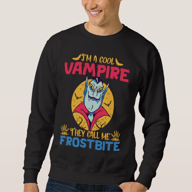 Cool Vampire Call Me Frostbite Halloween Vampire Sweatshirt (Front)
