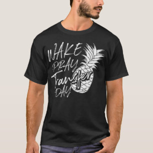 Cool Wake Pray Transfer Day  Funny Pineapple IVF A T-Shirt