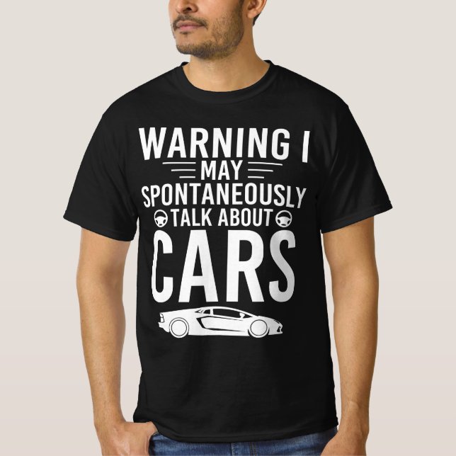 Cool, Warning i may spontaneously talk about cars  T-Shirt (Front)