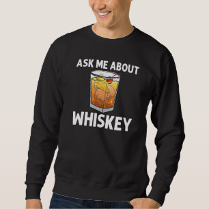 Cool Whiskey For Men Women Malt Whisky Alcohol Bou Sweatshirt
