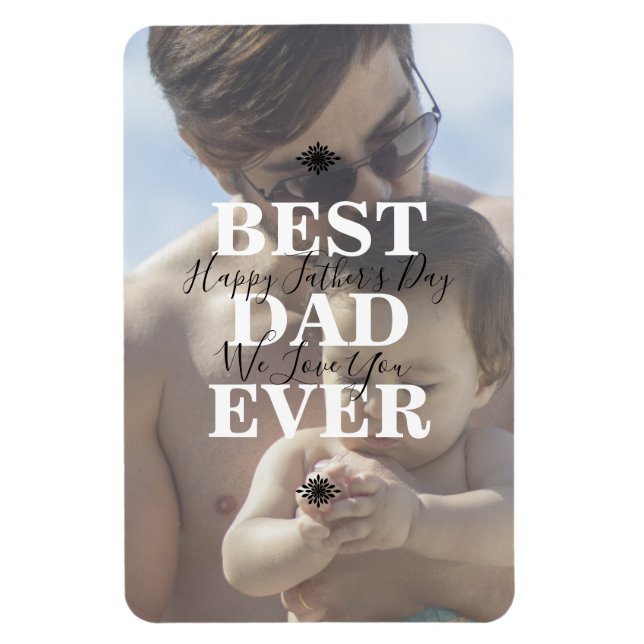 Cool White Scripts Best Dad Ever Fathers Day Photo Magnet (Vertical)