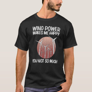 Cool Wind Power For Men Women Wind Turbine Renewab T-Shirt