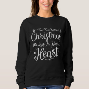 Cool Winter Holiday  The True Spirit of Christmas  Sweatshirt