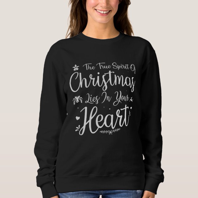 Cool Winter Holiday  The True Spirit of Christmas  Sweatshirt (Front)