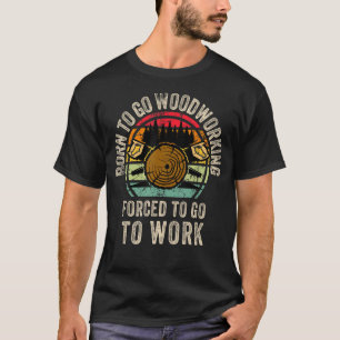 Cool Woodworking Wood Graphic Woodworking Carving T-Shirt