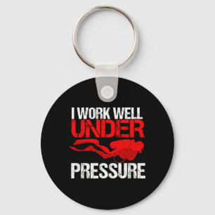 Cool Work Under Pressure _ Funny Scuba Diving Gift Key Ring