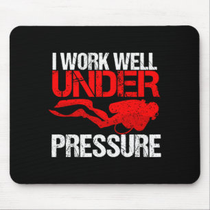 Cool work under pressure _ funny scuba diving gift mouse pad