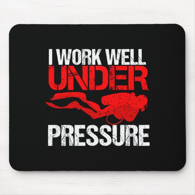 Cool work under pressure _ funny scuba diving gift mouse pad (Front)