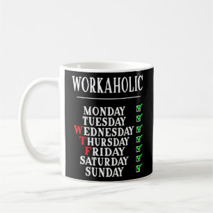 Cool Workaholic Employment Coffee Mug
