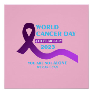 Cool World Cancer Day You're not Alone Quotes Poster