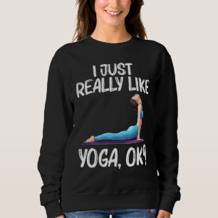 Cool Yoga For Men Women Yogi Physical Exercise The Sweatshirt