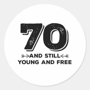 cool young 70th birthday quote sayings classic round sticker