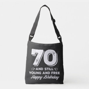 cool young 70th birthday quote sayings crossbody bag