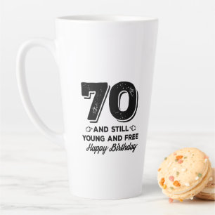 cool young 70th birthday quote sayings latte mug