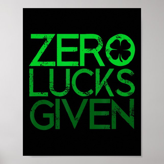 Cool Zero Lucks Given Funny Shamrock Clover St Pat Poster (Front)