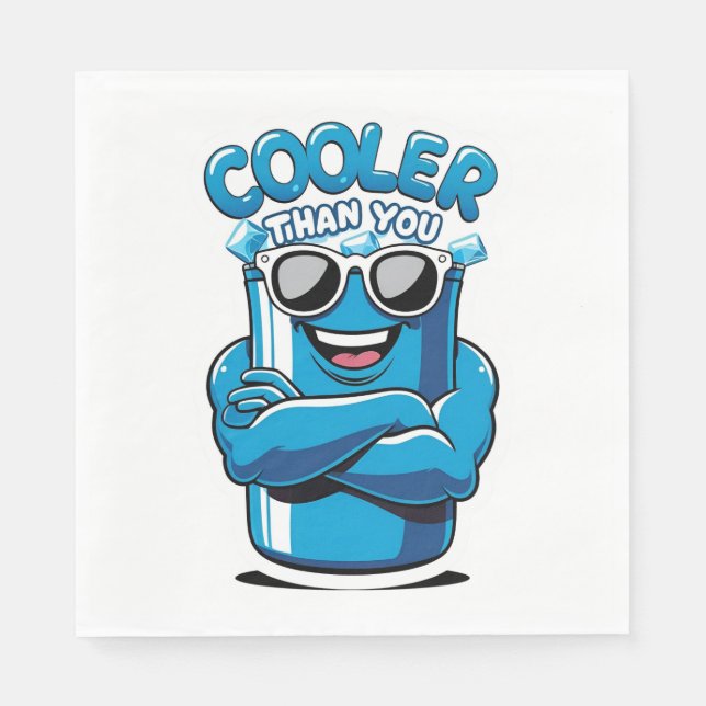 Cooler Than You – Funny Party Cooler Design Napkin (Front)