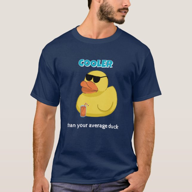 Cooler Than Your Average Duck Funny T-Shirt (Front)