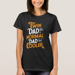 Cooler Twin Dad Novelty Funny Daddy Humour Father' T-Shirt